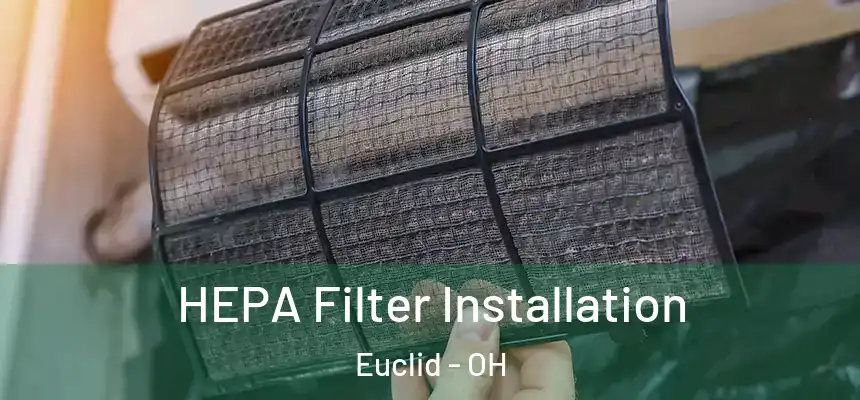HEPA Filter Installation Euclid - OH