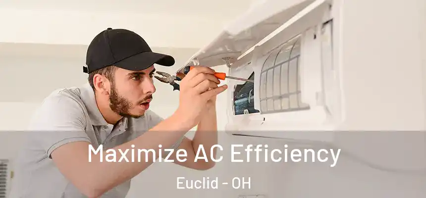  Maximize AC Efficiency Euclid - OH