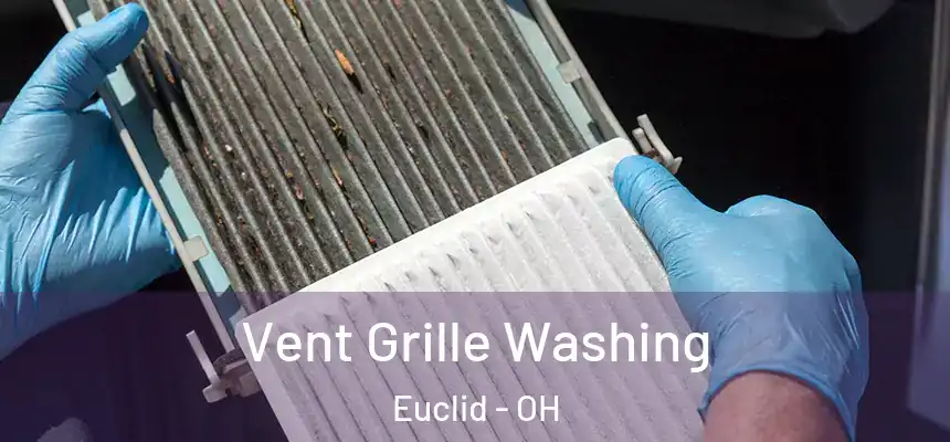  Vent Grille Washing Euclid - OH